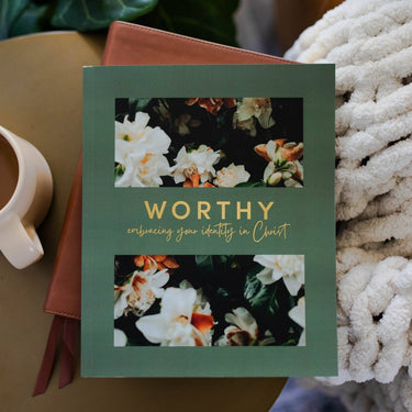 Worthy | Embracing Your Identity in Christ - STILOSA
